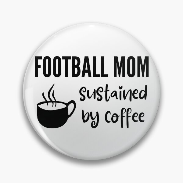Item preview, Football mom. Sustained by coffee designed and sold by TheGreenGoat.