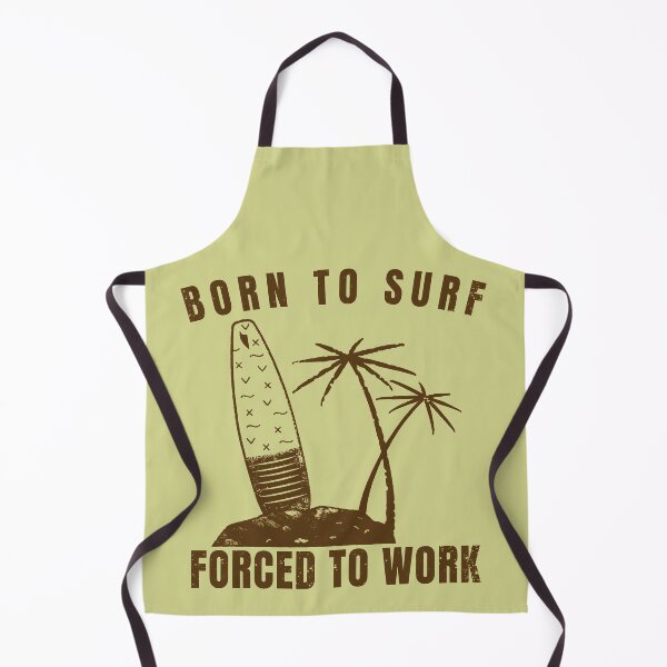Item preview, Surf design, born to surf forced to work. designed and sold by NobelFashion.