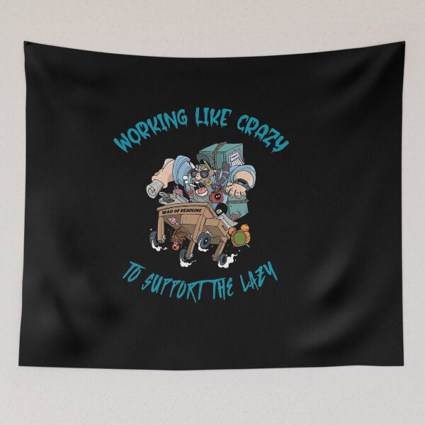 Item preview, Working Like Crazy To Support The Lazy designed and sold by Destine99.