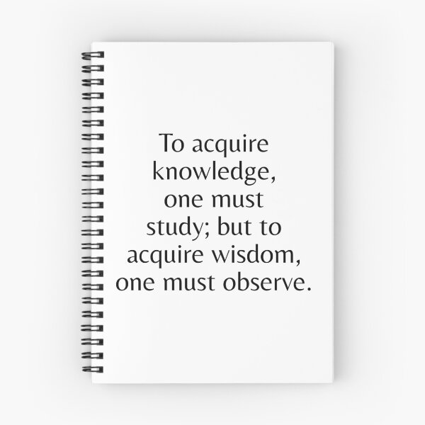 Item preview, To acquire knowledge, one must study; but to acquire wisdom, one must observe. designed and sold by Optimus108.