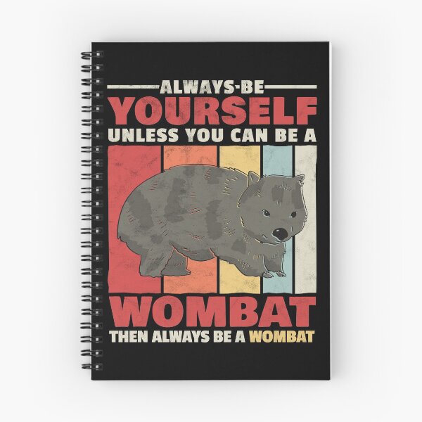 Item preview, Wombat always be yourself marsupial Australia saying designed and sold by madgrfx.