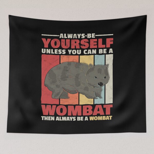 Item preview, Wombat always be yourself marsupial Australia saying designed and sold by madgrfx.