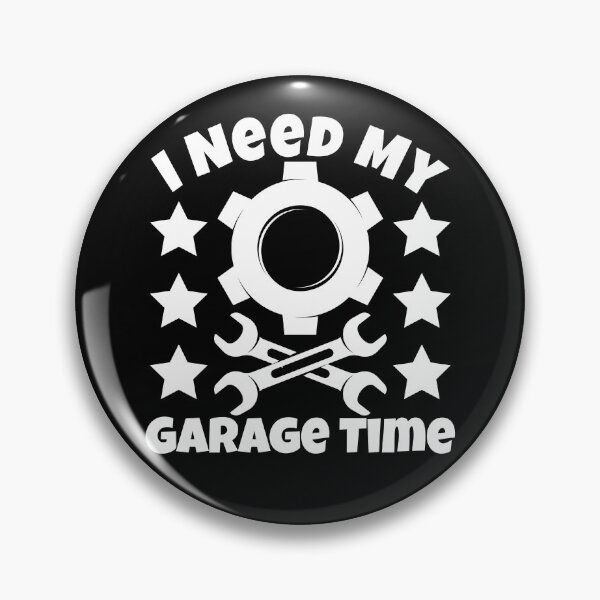 Item preview, I Need My Garage Time designed and sold by SHOPBLOB.