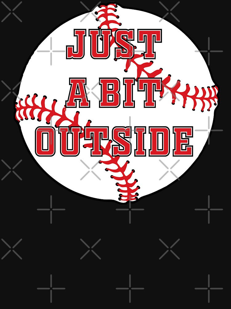 Just A Bit Outside! Major League Movie Quote T-Shirt