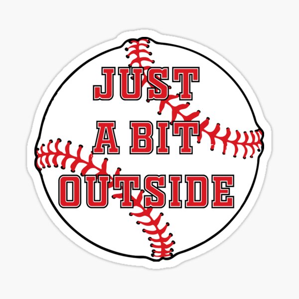 Just A Bit Outside! Major League Movie Quote | Sticker