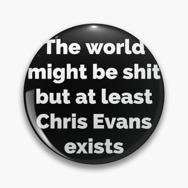 Item preview,  BUT AT LEAST CHRIS EVANS EXISTS designed and sold by L1 Creations.