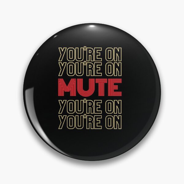 Item preview, You're On Mute designed and sold by Destine99.