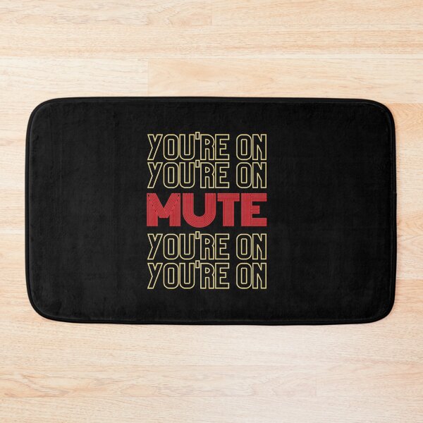 Item preview, You're On Mute designed and sold by Destine99.