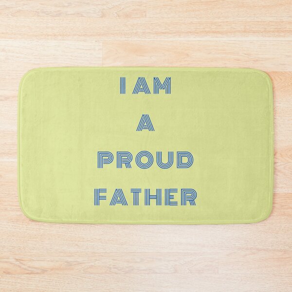 Item preview, I Am A Proud Father designed and sold by LjuboDesign.