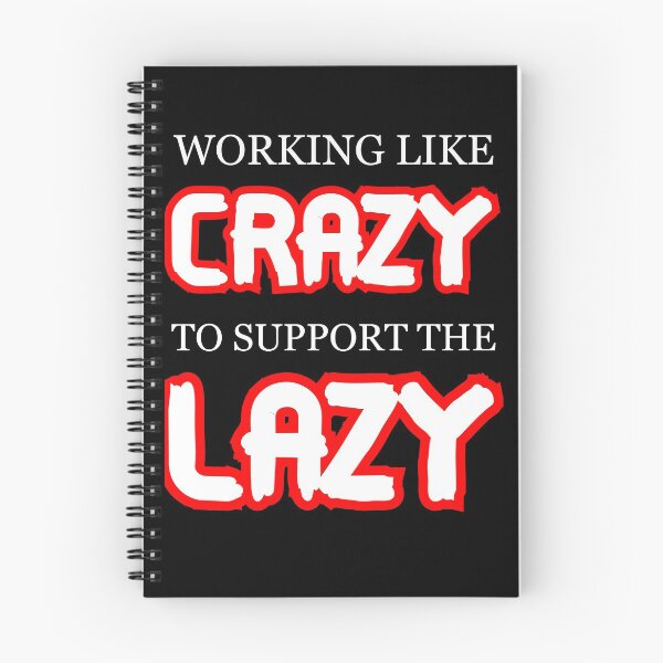 Item preview, Working like crazy to support the lazy  designed and sold by PabloBasma.