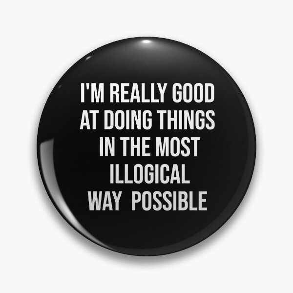 Item preview, Good at being Illogical  designed and sold by BiscuitSnack.