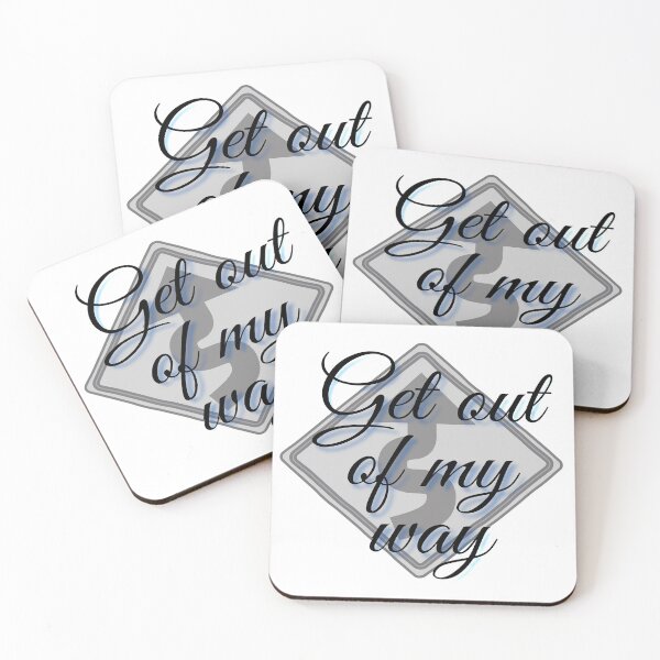Item preview, Get out of my way designed and sold by ALQZAZ.
