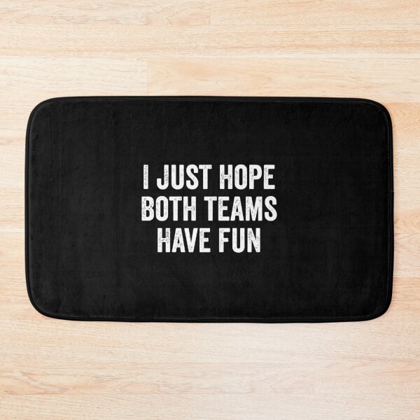 Item preview, I Just Hope Both Teams Have Fun designed and sold by paneczkopat.