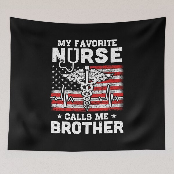 Item preview, My Favorite Nurse Calls Me Brother USA Flag designed and sold by cadieuxart.