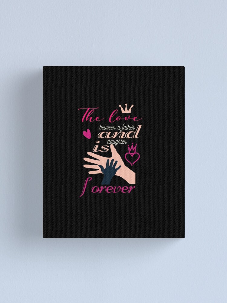 The love between a father and daughter is forever, Father Daughter SVG, Dad  Svg, Father Daughter Quotes, Dad Life Svg, Dad Shirt, Father's Day,  Father svg, (Black Background)fUNNY QUOTE