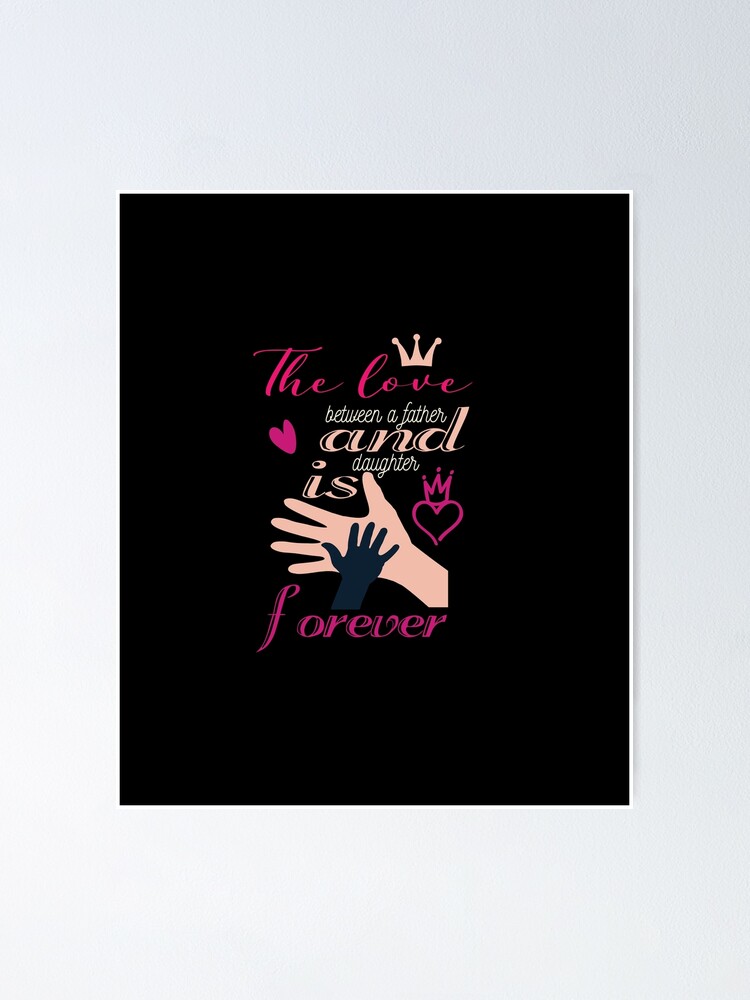 The love between a father and daughter is forever, Father Daughter SVG, Dad  Svg, Father Daughter Quotes, Dad Life Svg, Dad Shirt, Father's Day,  Father svg, (Black Background)fUNNY QUOTE