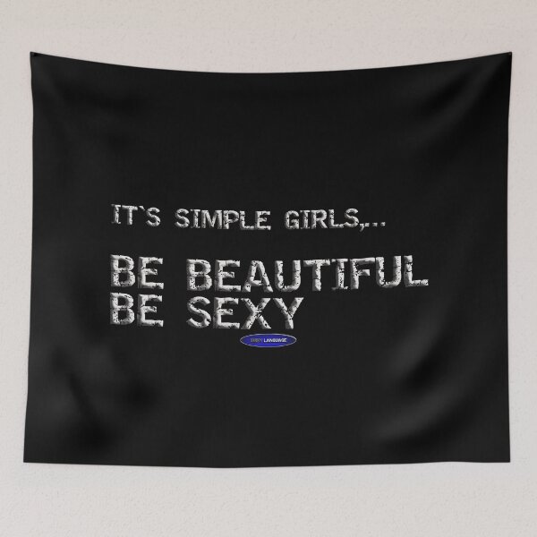 Item preview, IT'S SIMPLE GIRLS,... BE BEAUTIFUL BE SEXY - FUNNY LOVE SARCASM  designed and sold by BODYLANGUAGE101.