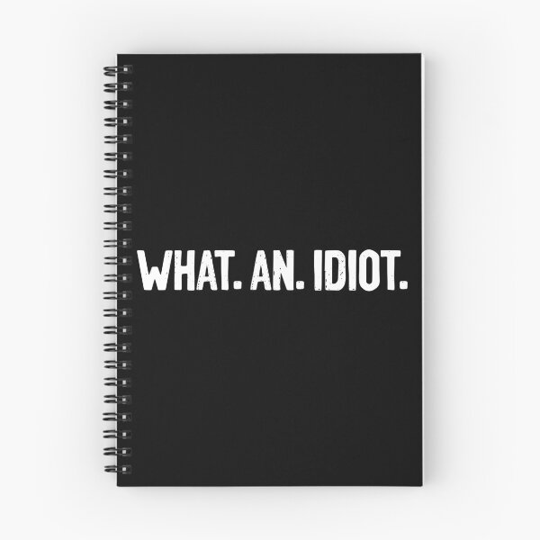 Item preview, What An Idiot Quote designed and sold by Sour Soul.
