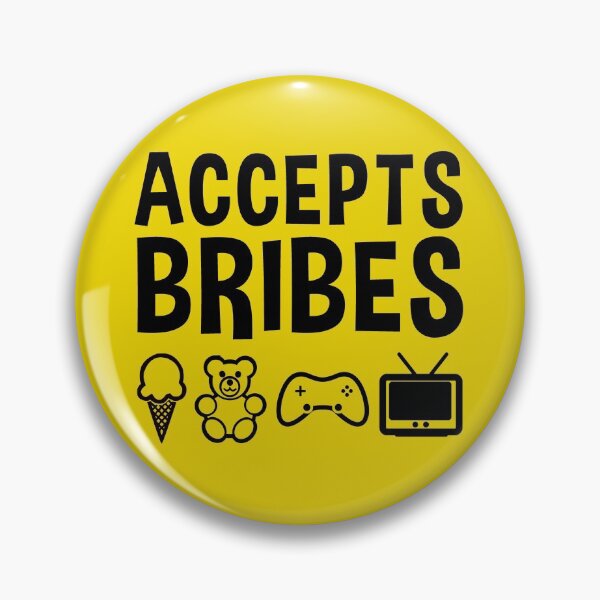 Item preview, Accepts Bribes - Cheeky Kids Get Want They Want designed and sold by HalfCat.