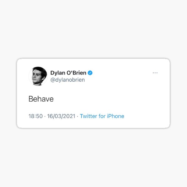 dylan o’brien behave tweet Sticker