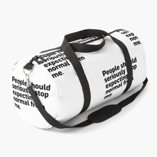 Item preview, people should seriously stop expecting normal from me designed and sold by Sinovius.