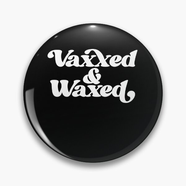 Item preview, Vaxxed and Waxed designed and sold by FrictionMaxxing.