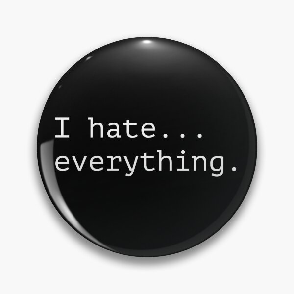Item preview, I hate everything  designed and sold by Laura-stbr.