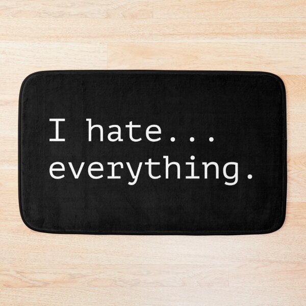 Item preview, I hate everything  designed and sold by Laura-stbr.
