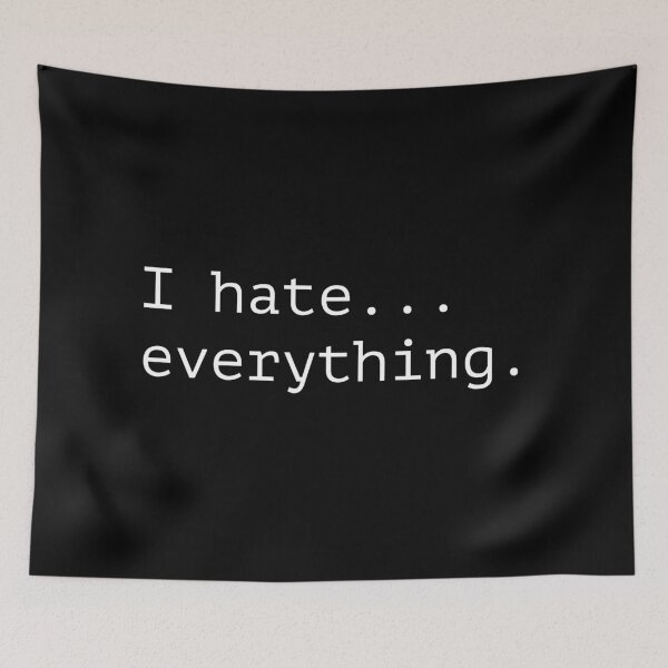 Item preview, I hate everything  designed and sold by Laura-stbr.