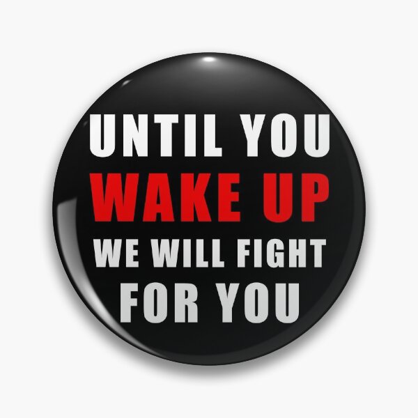 Item preview, Until You Wake Up We Will Fight For You. Protest designed and sold by ArtOfRebellion.
