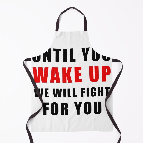 Item preview, Until You Wake Up We Will Fight For You. Quote  designed and sold by ArtOfRebellion.