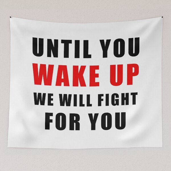 Item preview, Until You Wake Up We Will Fight For You. Quote  designed and sold by ArtOfRebellion.