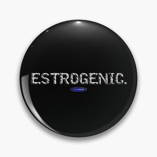 Item preview, I'M ESTROGENIC - FUNNY SARCASTIC STATEMENT designed and sold by BODYLANGUAGE101.