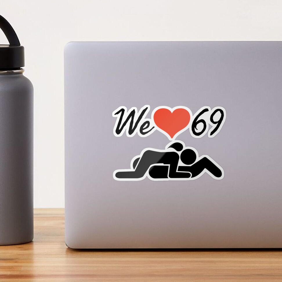 We love 69