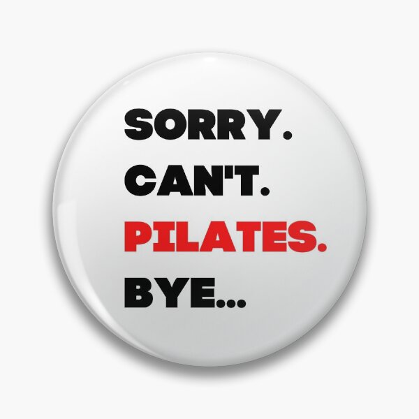 Item preview, Sorry. Can't.  Pilates. Bye designed and sold by TheGreenGoat.