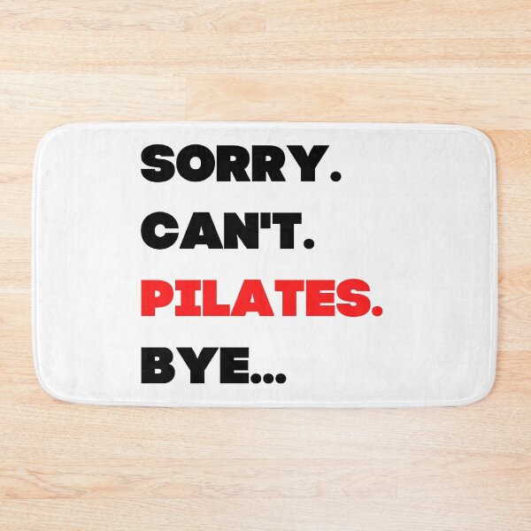Item preview, Sorry. Can't.  Pilates. Bye designed and sold by TheGreenGoat.