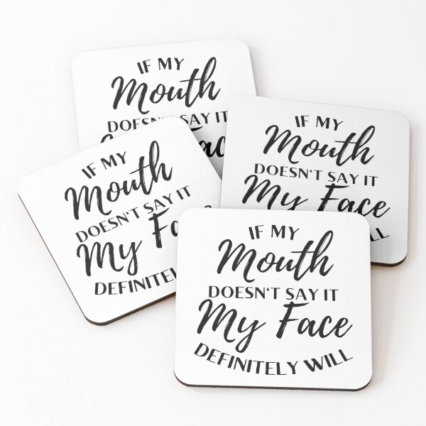 Item preview, If My Mouth Doesn't Say It My Face Definitely Will designed and sold by Desandu.