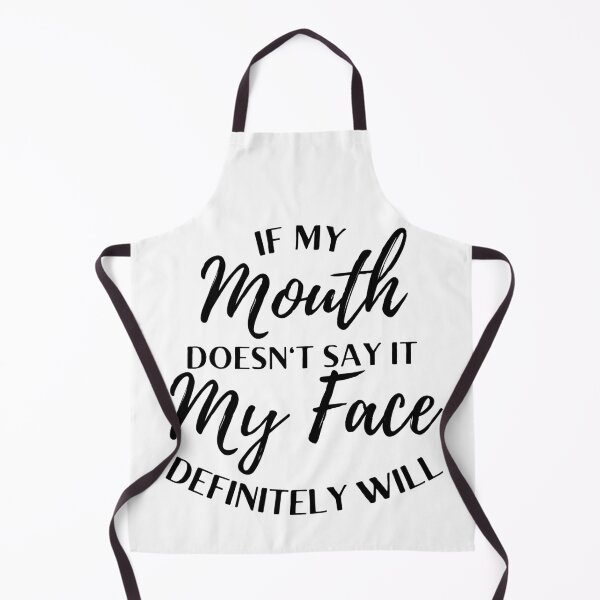 Item preview, If My Mouth Doesn't Say It My Face Definitely Will designed and sold by Desandu.