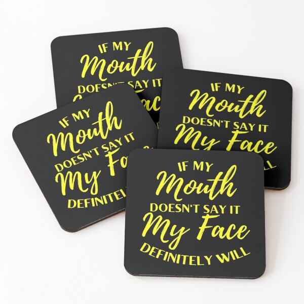 Item preview, If My Mouth Doesn't Say It My Face Definitely Will designed and sold by Desandu.