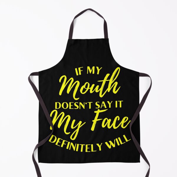 Item preview, If My Mouth Doesn't Say It My Face Definitely Will designed and sold by Desandu.
