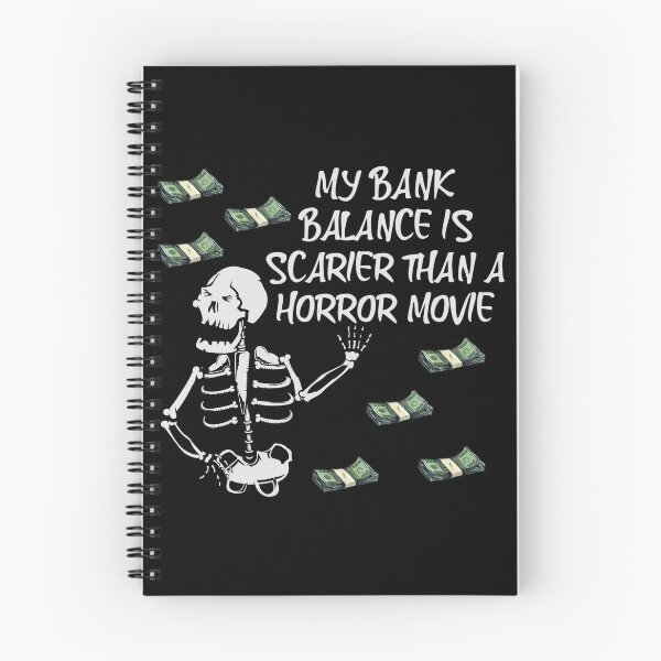 Item preview, My bank balance is scarier than a horror movie- funny horror quote designed and sold by SidTastic .