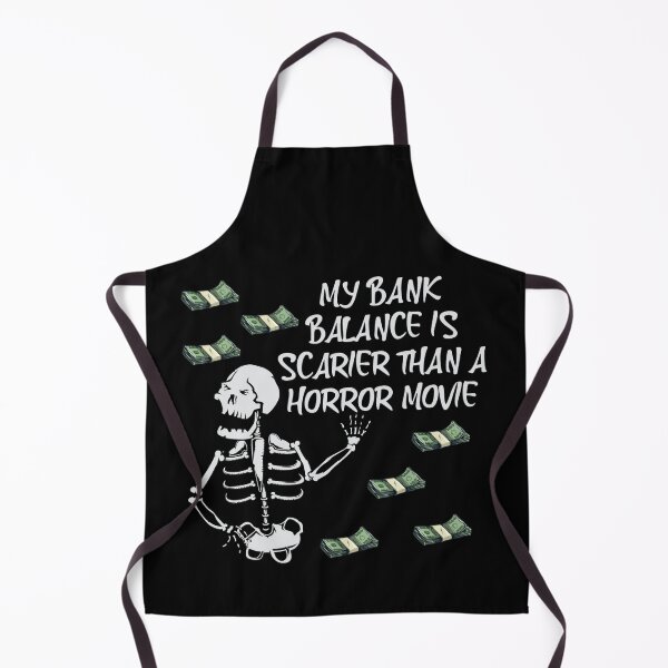 Item preview, My bank balance is scarier than a horror movie- funny horror quote designed and sold by SidTastic .