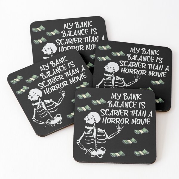 Item preview, My bank balance is scarier than a horror movie- funny horror quote designed and sold by SidTastic .