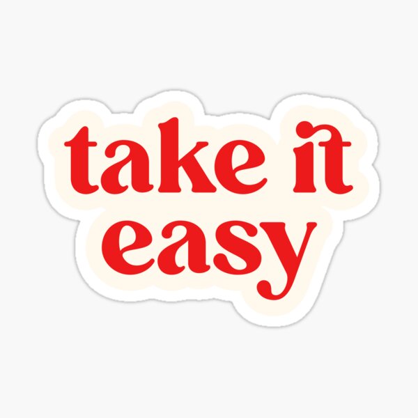 Take It Easy Sticker