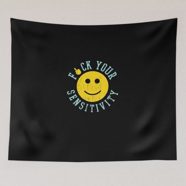 Item preview, Fuck Your Sensitivity designed and sold by MariettaBartell.