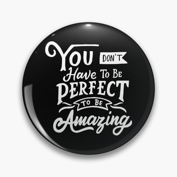 Item preview, You Don't Have to be Perfect to be Amazing designed and sold by Gavinstar.