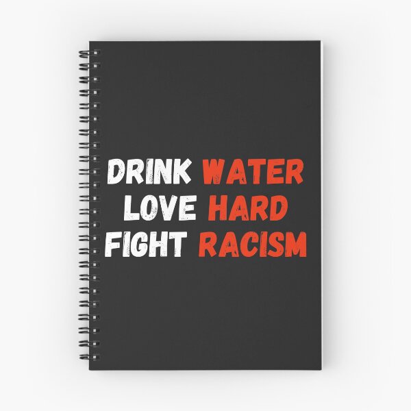 Item preview, Drink Water Love Hard Fight Racism - Stop Asian Hate designed and sold by MohitJain1109.