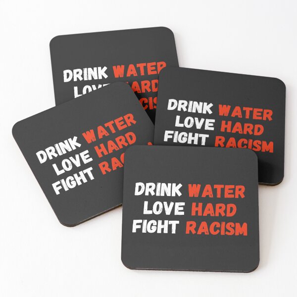 Item preview, Drink Water Love Hard Fight Racism - Stop Asian Hate designed and sold by MohitJain1109.