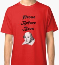 Prose Before Bros Classic T-Shirt