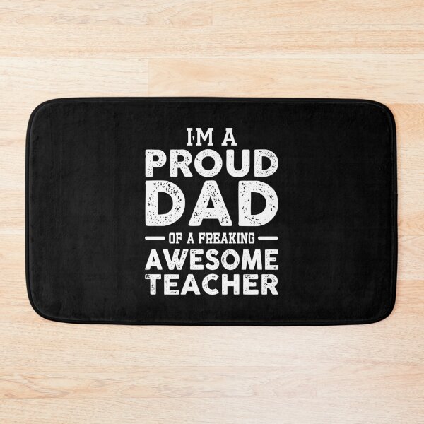 Item preview, I'm a proud dad of a freaking awesome Teacher, funny Teacher gift designed and sold by Theobsessed01.